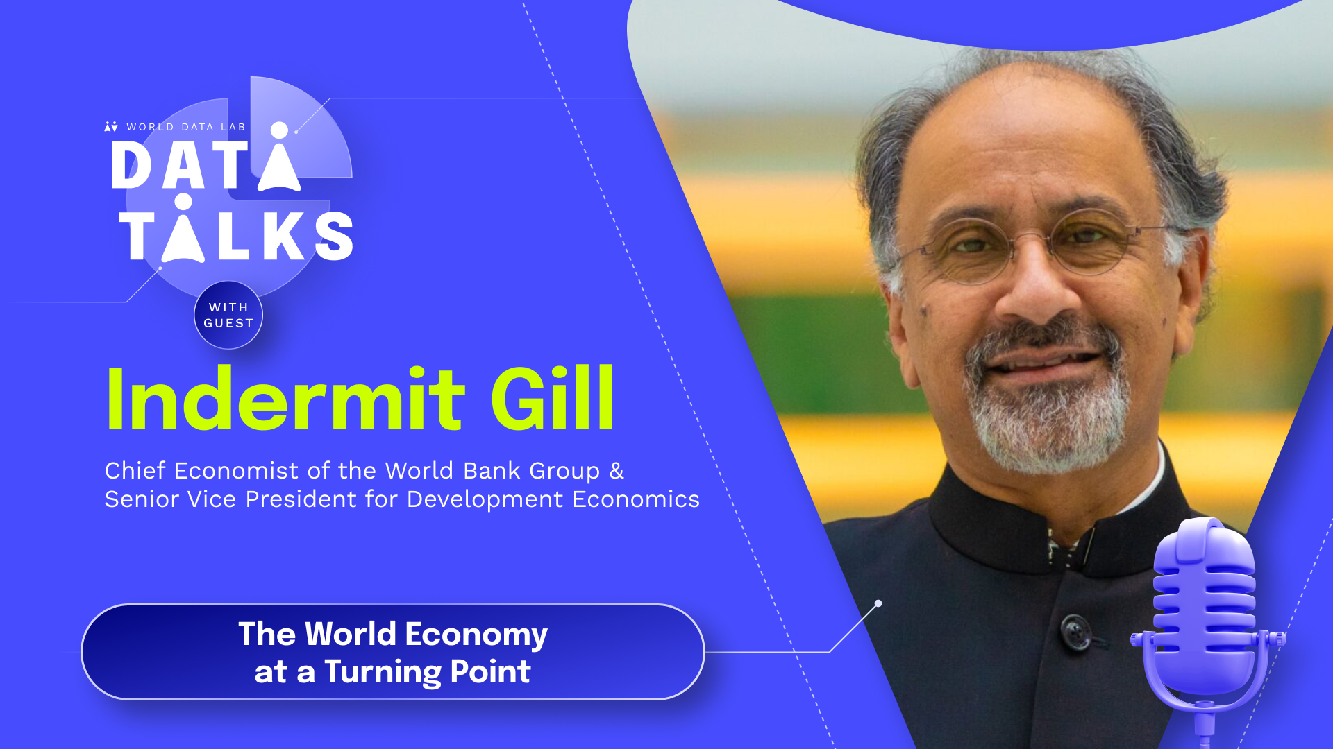 Data Talks Indermit Gill - The World Economy at a Turning Point - Youtube (1)